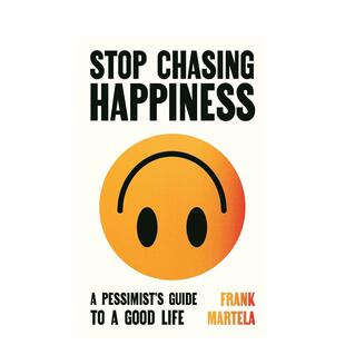 【现货】停止追求幸福：悲观主义者的美好生活指南Stop Chasing Happiness: A pessimist's guide to a good life英文进口原版心灵