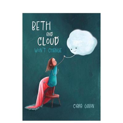 【预售】贝丝和不会变化的云Beth and Cloud Won't Change英文进口原版儿童绘本图书3-6岁 自我认知/情绪管理Ciara Gavin