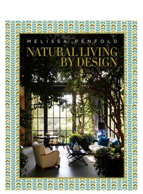 【预售】自然生活设计 Melissa Penfold Natural Living By Design: Melissa Penfold 英文进口原版室内设计装饰图书Melissa Penf