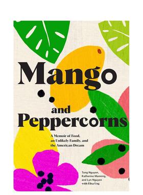 【现货】Mango and Peppercorns，芒果与花椒 英文原版图书籍进口正版 餐饮Tung Nguyen   Katherine Manning
