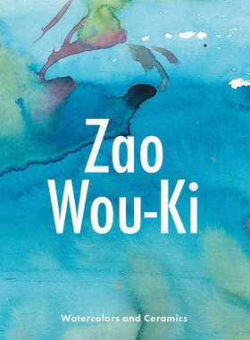 【预售】【翰德图书】Zao Wou-KI: Watercolors and Ceramics,赵无极：水彩画和陶瓷 英文原版图书籍进口正版 Gilles Chazal 艺术