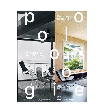 【预售】住宅池论：建筑创作的共生谱系  Poolology of Housing  英文进口原版建筑设计图书Pool Architekten