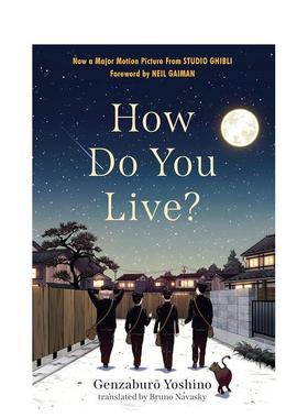【现货】你如何生活？How Do You Live?英文进口原版章节书儿童图书籍6-9岁Genzaburo Yoshino  Bruno Navasky