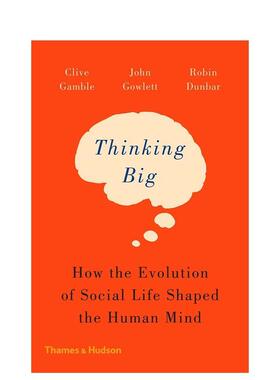 【现货】大思考：社会生活图书的进化如何塑造人的心灵 Thinking Big 英文进口原版人文历史图书籍Clive Gamble外文正版