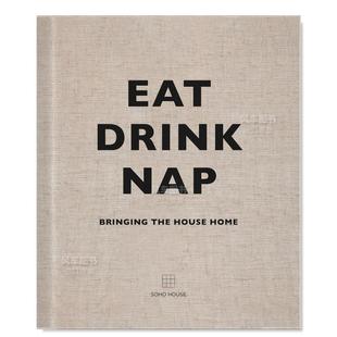 Nap 图书进口书籍 饮 House Eat Soho 食 小憩 设计英文原版 Drink 预售