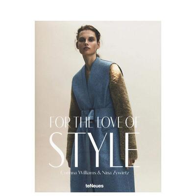 【现货】For the Love of Style，时尚风格的热爱  时尚生活图书英文原版图书籍进口正版Corinna Williams & Nina Zywietz