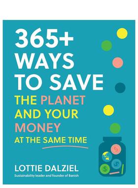 【预售】360+种同时拯救地球和金钱的方法365+ Ways to Save the Planet and Your Money at the Same Time 英文进口原版图书籍Da