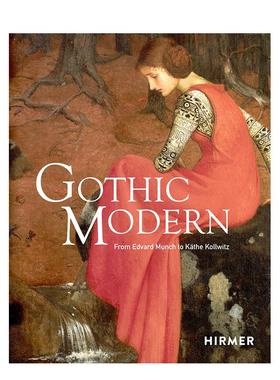 【预售】哥特式现代艺术：从蒙克到珂勒惠支 Gothic Modern From Edvard Munch To Kathe Kollwitz 英文进口原版艺术画册画集Hirm