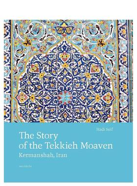【预售】泰基耶·莫文神殿往事 Story of the Tekkieh Moaven， The 英文进口原版建筑设计图书Hadi Seif (ed.)