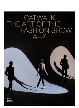 【预售】天桥风云：时装秀艺术A to Z Catwalk The Art Of The Fashion Show A To Z 英文进口原版时尚图书Jochen Eisenbrand