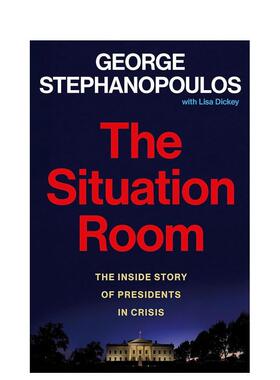 【预售】情况室：危机中总统的内幕故事 The Situation Room: The Inside Story of Presidents in Crisis英文进口原版人文历史图