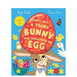 Was Bunny 现货 There 英文进口原版 Kaye Egg 一只小兔子吞了颗蛋 Swallowed Who Young 儿童绘本图书Baillie