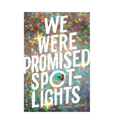 【现货】We Were Promised Spotlights，有人答应给我们聚光灯 英文原版图书籍进口正版 Sproul, Lindsay 青少年读物