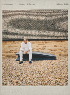 【现货】John Pawson: Making Life Simpler，极简主义建筑大师约翰·帕森： Deyan Sudjic 建筑师/工作室 Phaidon