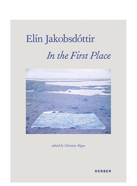 【预售】故乡：埃琳·雅各布斯多蒂尔的艺术原乡 Elín Jakobsdóttir: In the First Place 英文进口原版艺术画册画集Christine