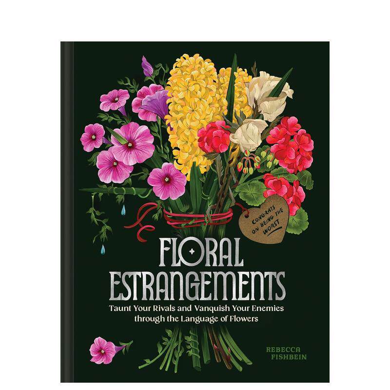 【预售】花的约定：如何用花语实施复仇幻想 Floral Estrangements 英文进口原版生活图书籍Rebecca Fishbein外文正版