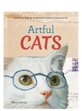 【现货】充满艺术的猫Artful Cats从史密森档案馆发掘美国艺术猫咪画作 原版进口英文艺术画册画集外文图书籍Mary Savig