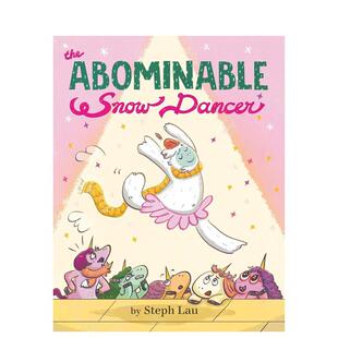 【预售】雪怪舞者The Abominable Snow Dancer英文进口原版儿童绘本图书Steph Lau