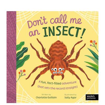 【预售】别叫我虫子！Don't Call Me an Insect! 【别叫我Don't Call Me】英文进口原版儿童绘本图书Charlotte Guillain; Sally A