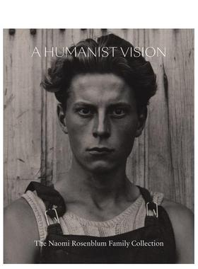 【预售】人文主义视野：纳奥米·罗森布鲁姆家族收藏 A Humanist Vision: The Naomi Rosenblum Family Collection 英文进口原版摄