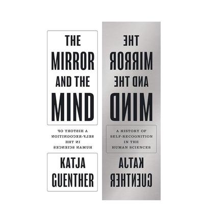 【预售】The Mirror and the Mind: A History of Self-Recognition in the Human Sciences镜子与心灵：人类科学中的自我认识史