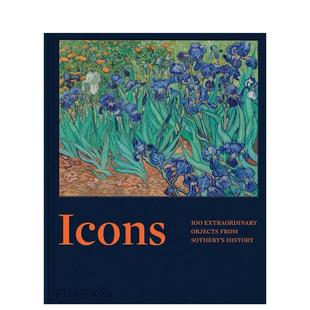 100件非凡珍品 Icons 艺术画册画集Sotheby 预售 Objects英文进口原版 标志性藏品：苏富比历史上 Extraordinary 100