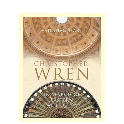 【预售】Christopher Wren，克里斯多佛·雷恩 英文原版图书籍进口正版 Vaughan Hart 建筑师/工作室