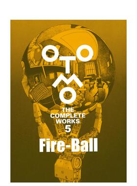 【预售】火球 大友克洋 Fire-Ball (OTOMO THE COMPLETE WORKS) 日文原版漫画