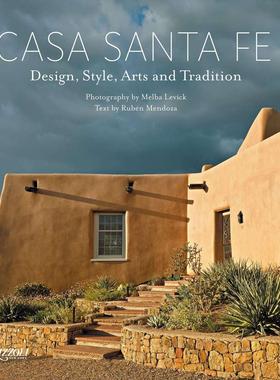 【预售】Casa Santa Fe: Design Style Arts and Tradition圣达菲风格：西班牙复兴主义 英文进口原版室内设计图书 LEVICK  MELBA
