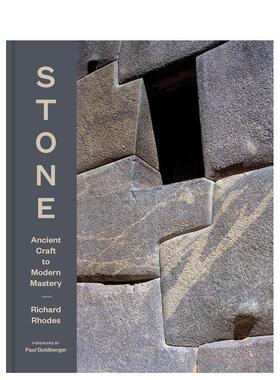 【预售】石艺千年：从远古技艺到现代巅蜂 Stone : Ancient Craft to Modern Mastery 英文进口原版建筑设计图书Richard Rhodes P
