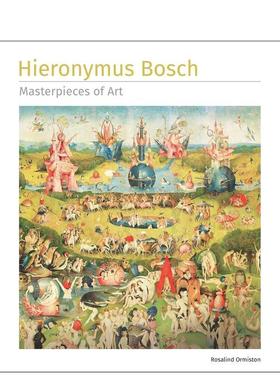 【现货】耶罗尼米斯·博斯（新版） 【Masterpieces of Art】Hieronymus Bosch 英文进口原版艺术画册画集外文图书籍Rosalind Orm