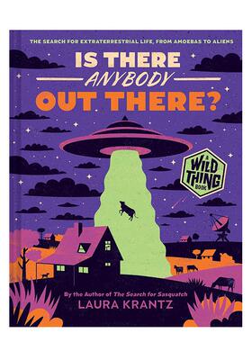 【现货】【野性之谜】宇宙孤旅【Wild Thing】Is There Anybody Out There?英文进口原版儿童绘本图书Krantz  Laura百科