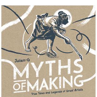 【预售】创造神话 25个艺术家的故事 MYTHS OF MAKING 英文漫画 外文进口原版图书籍Beehive Books