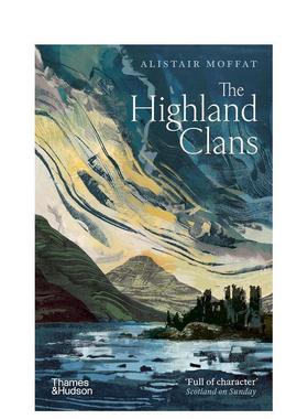 【现货】高地氏族 The Highland Clans 英文进口原版人文历史图书籍Alistair Moffat外文正版T&H