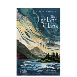 【现货】高地氏族 The Highland Clans 英文进口原版人文历史图书籍Alistair Moffat外文正版T&H
