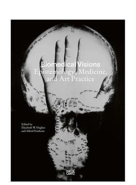 【预售】生物医学视界：认识论、医学与艺术实践 Biomedical Visions英文进口原版艺术画册画集正版图书Elizabeth Huges, Alfred
