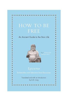 【预售】How to Be Free如何自由 【Ancient Wisdom for Modern Readers】 英文进口原版心灵励志图书 Epictetus
