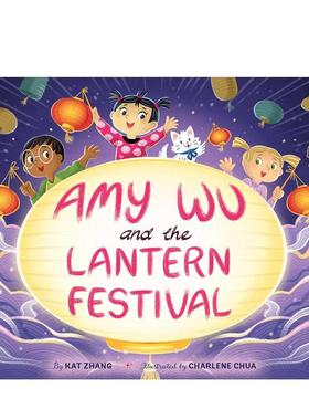 【现货】艾米·吴和元宵节Amy Wu and the Lantern Festival英文进口原版儿童绘本图书6-9岁Kat Zhang  Charlene Chua节日庆典