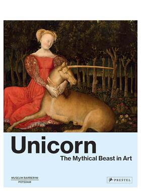 【预售】独角兽：艺术中的神话生灵 Unicorn : The Mythical Beast in Art 英文进口原版艺术画册画集外文图书籍Beatrice de Chan