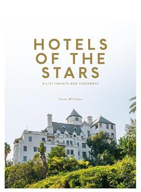 【现货】星级人物酒店：场所名单Hotels of the Stars: A-List Haunts and Hideaways英文进口原版建筑设计图书Tessa Williams