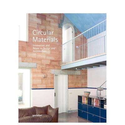 【预售】循环材料：设计及建筑中的创新与再生利用 Circular Materials 英文进口原版设计图书 gestalten外文正版