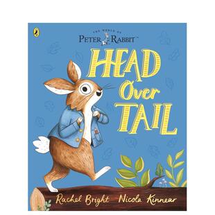 【现货】彼得兔：翘尾巴 Peter Rabbit: Head Over Tail 进口原版英文儿童绘本3岁-6岁Rachel Bright  Nicola Kinnear外文图书籍