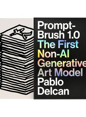 【现货】Prompt-Brush 1.0：首个非AI生成艺术模型 Prompt-Brush 1.0 英文进口原版艺术插画原画设定集 平面设计师Pablo DelcanPa