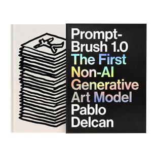 【现货】Prompt-Brush 1.0：首个非AI生成艺术模型 Prompt-Brush 1.0 英文进口原版艺术插画原画设定集 平面设计师Pablo DelcanPa