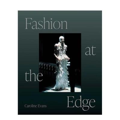 【现货】时尚边缘：奇观、现代性和致命性Fashion at the Edge: Spectacle, Modernity, and Deathliness英文进口原版时尚图书服装
