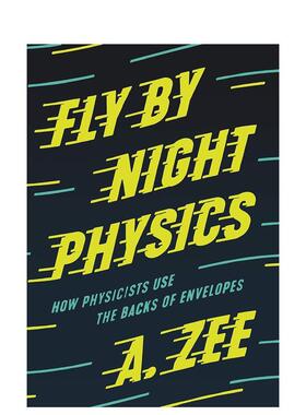 【预售】夜间飞行物理学：物理学家如何使用信封背面 How Physicists Use the Backs of Envelopes 英文进口原版社会科学图书Anth
