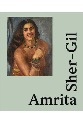 【预售】阿姆丽塔·谢尔-吉尔：印度现代艺术偶像 Amrita Sher-Gil :Icon of Modern Art in India 英文进口原版艺术画册画集外文