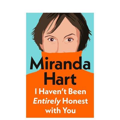 【预售】我并未对你们完全坦诚 米兰达·哈特 I Haven't Been Entirely Honest with You 单口喜剧演员 英文进口原版文学传记图书