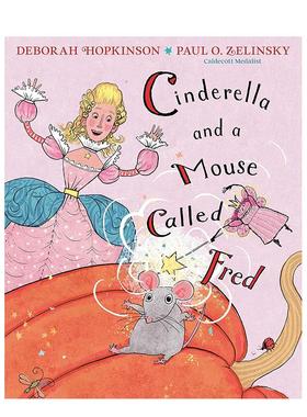 【预售】灰姑娘和一只叫弗雷德的老鼠Cinderella and a Mouse Called Fred英文进口原版图书儿童绘本Deborah Hopkinson  Paul O.