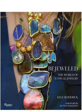 【现货】珠宝世界Bejeweled: The World of Ethical Jewelry英文进口原版时尚图书Kyle Roderick珠宝首饰